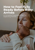 How to Feel Fully Ready Before Baby Arrives