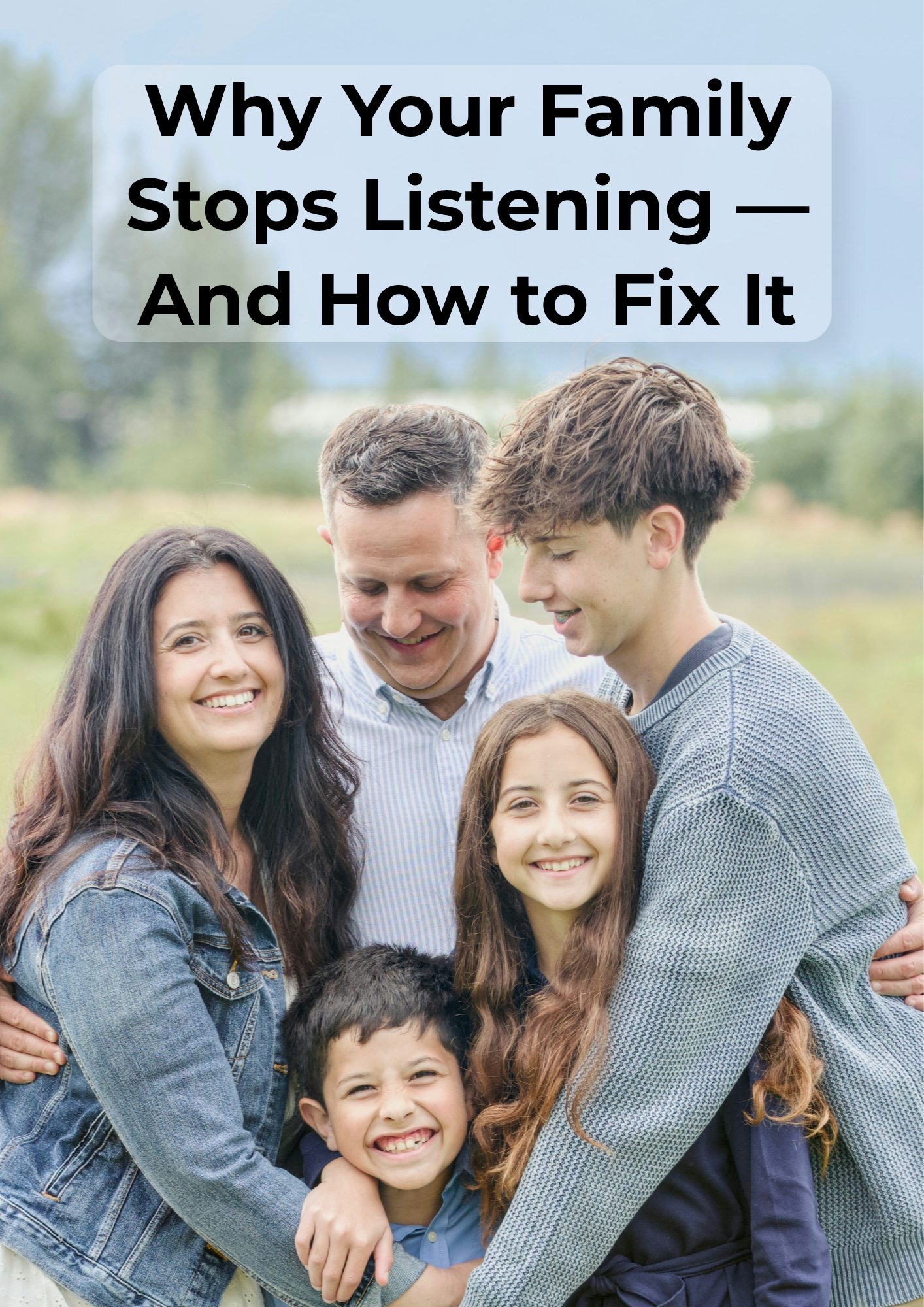 Why Your Family Stops Listening And How to Fix It